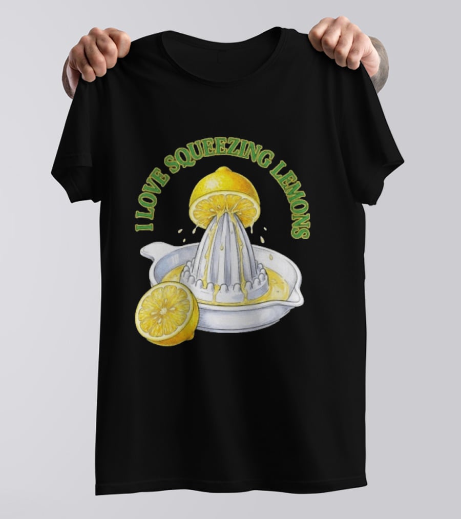 I Love Squeezing Lemons Citrus Juicer And Fruit T-Shirt