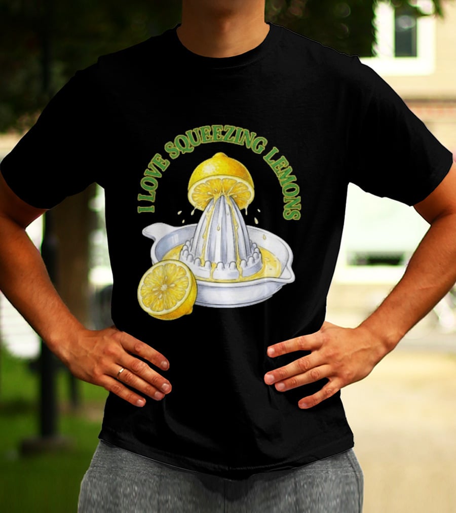I Love Squeezing Lemons Citrus Juicer And Fruit T-Shirt