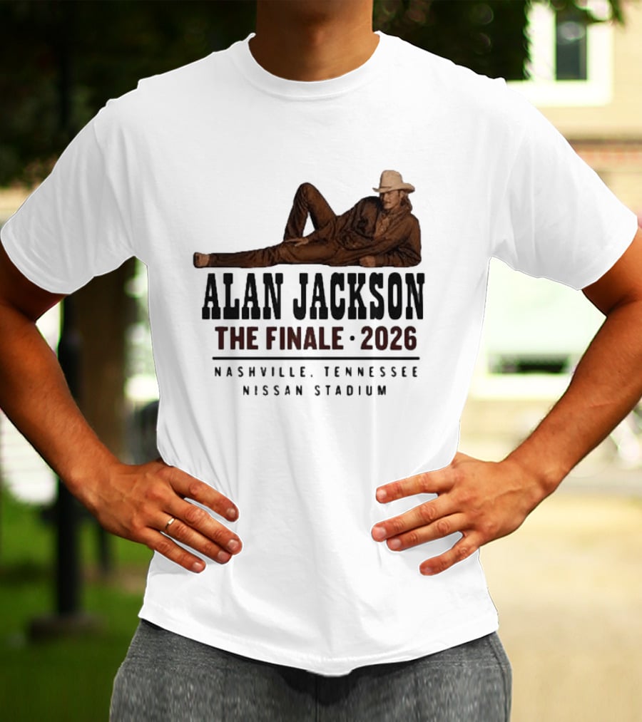 Alan Jackson The Finale 2026 Nashville Tennessee Nissan Stadium T-Shirt