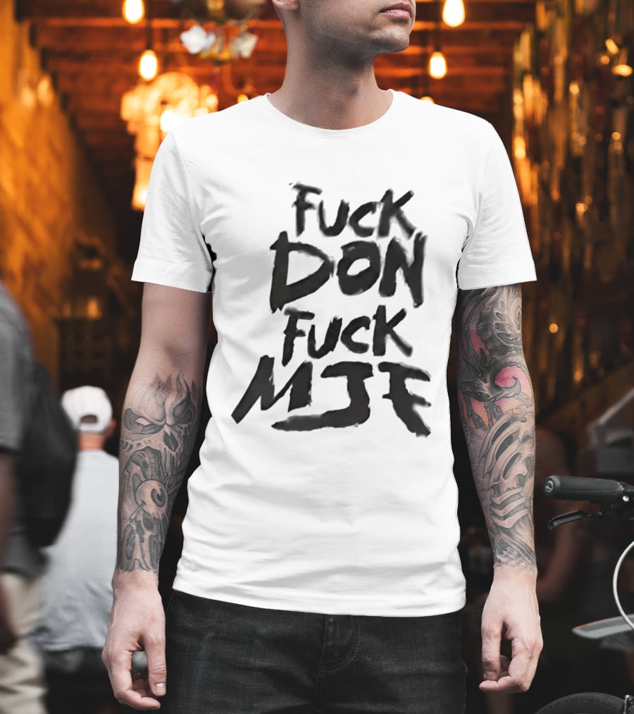 Andrade El Idolo Fuck Don Fuck MJK T-Shirt
