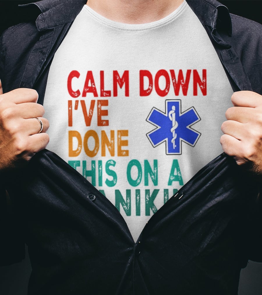 Calm Down I've Done This On A Manikin Medical Star T-Shirt