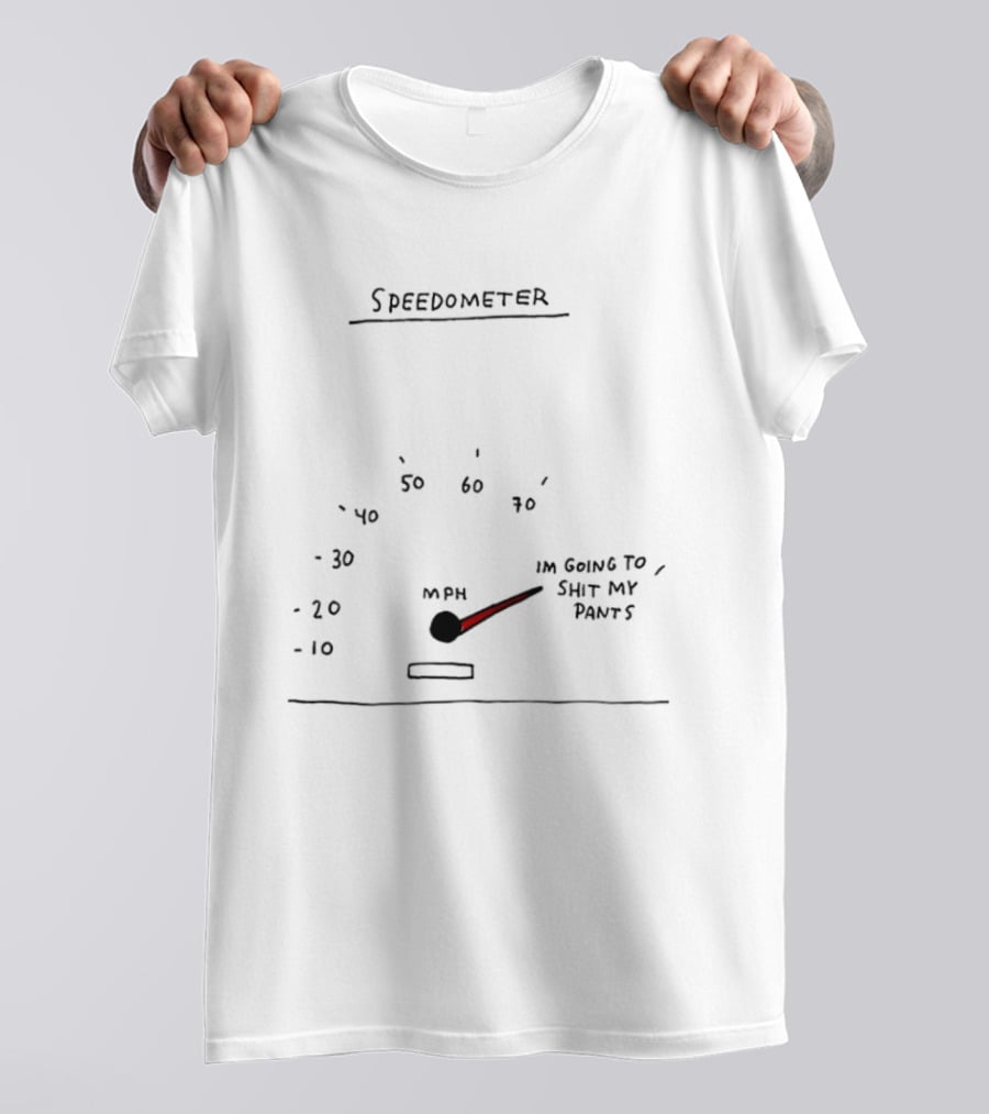 Speedometer MPH I'm Going To Shit My Pants T-Shirt