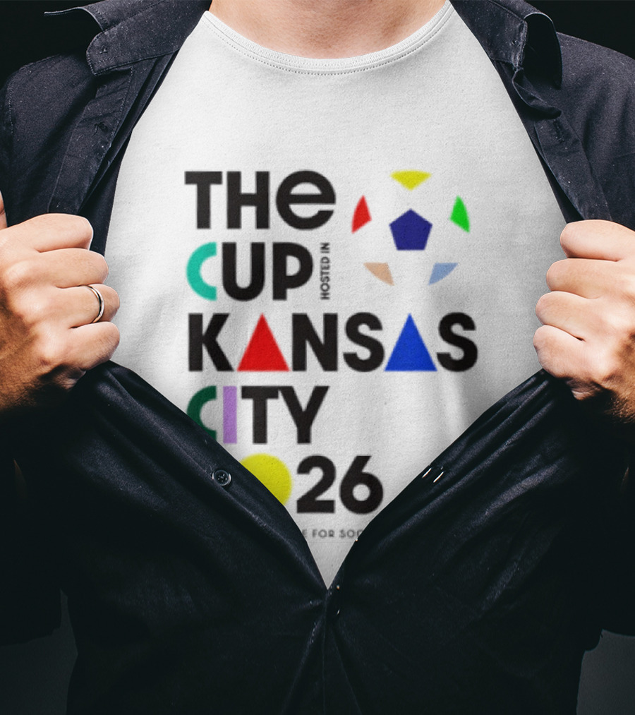 The Cup Kansas City 2026 The World's Stage For Soccer Preparation T-Shirt