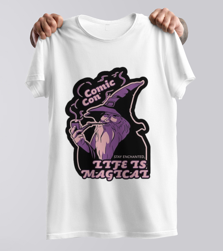Comic Con Wizard Smoking Pipe Stay Enchanted Life Is Magical T-Shirt