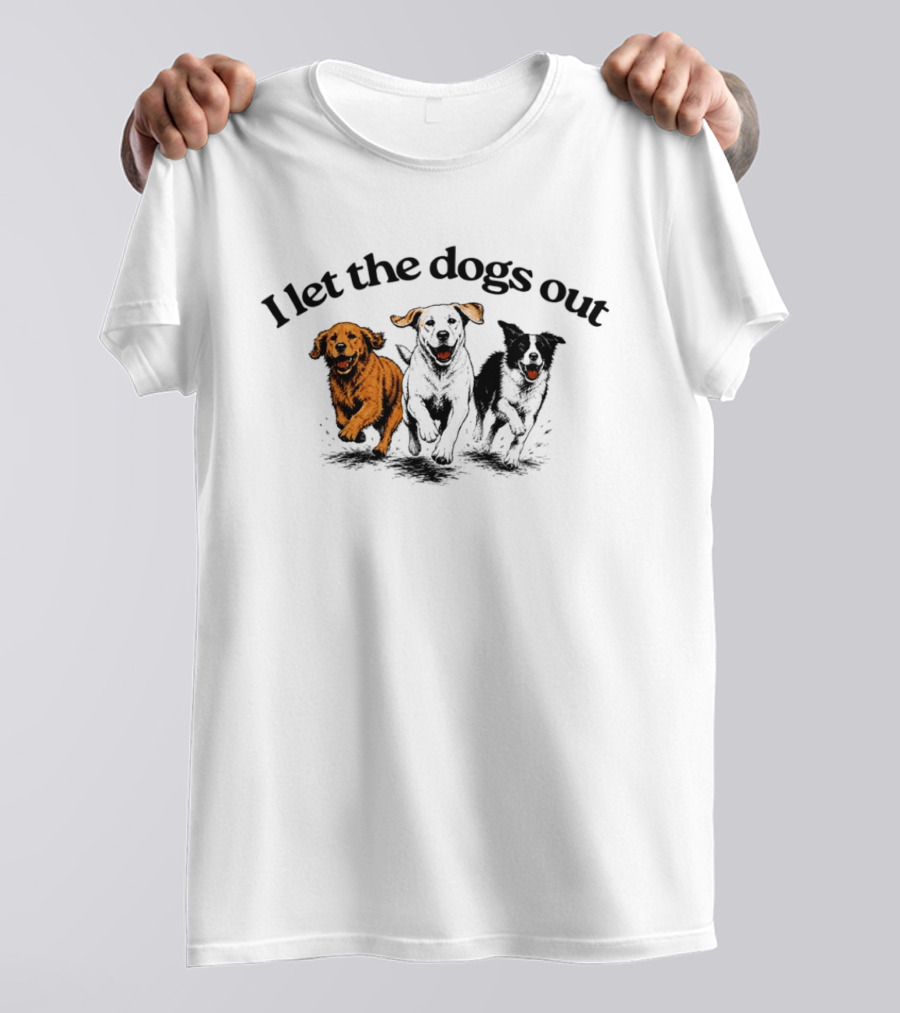 I Let The Dogs Out Golden Retriever Labrador Playful Canine Fun T-Shirt