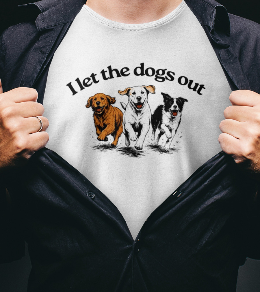 I Let The Dogs Out Golden Retriever Labrador Playful Canine Fun T-Shirt