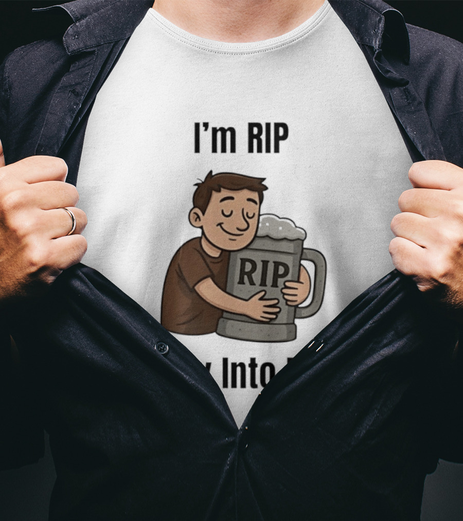 I'm RIP Really Into Pints Beer Hugging Cartoon T-Shirt