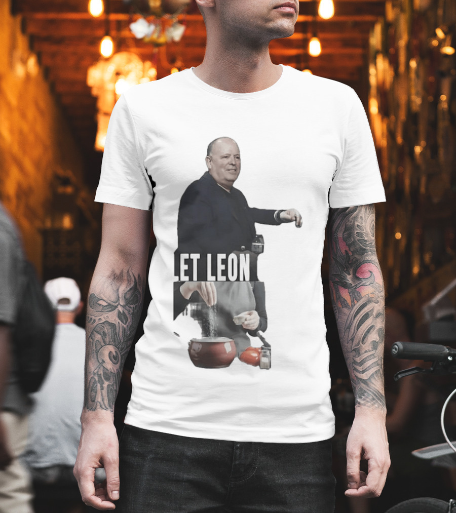Leon Rose Let Leon Cook Funny Meme Cooking T-Shirt