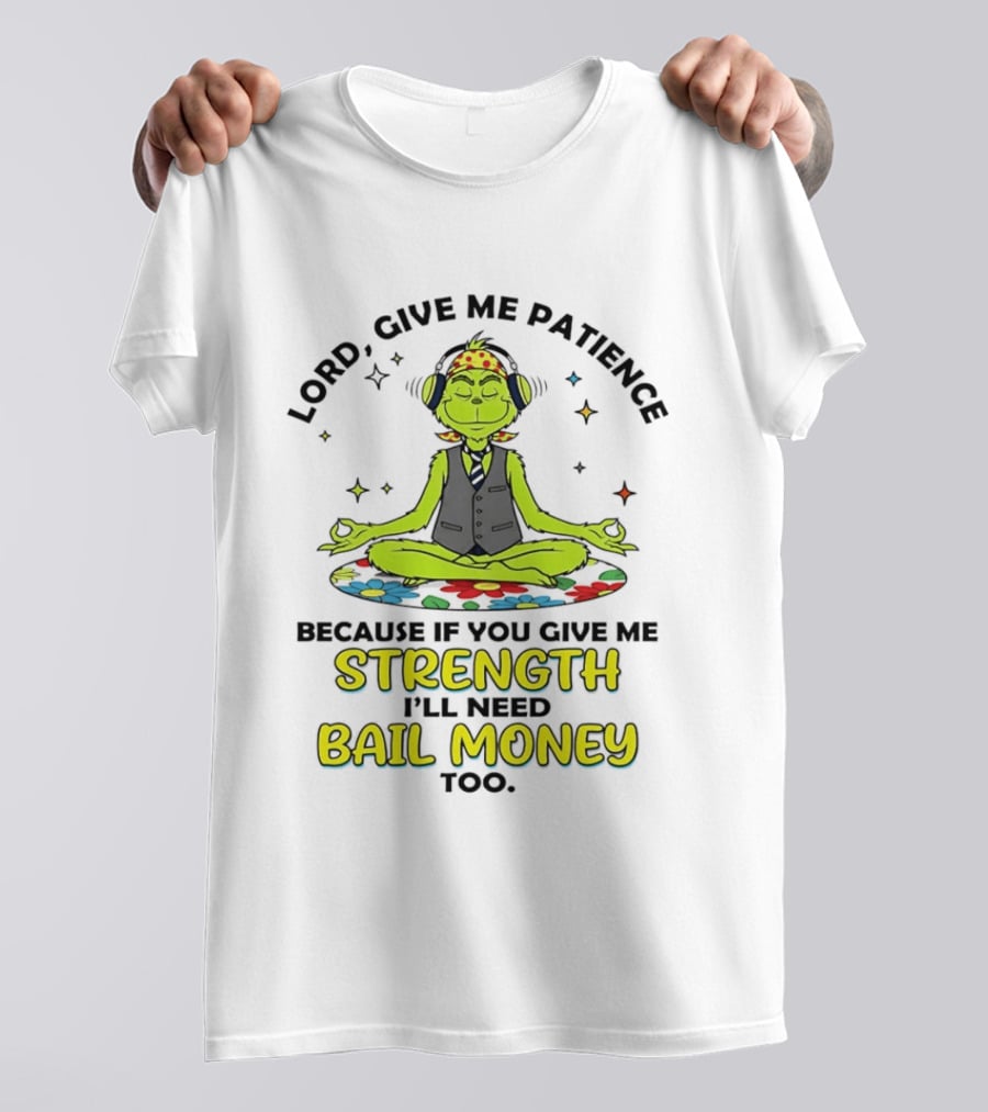 Lord Give Me Patience Because If You Give Me Strength I'll Need Bail Money Too Meditating Alien With Flower Crown And Headphones T-Shirt