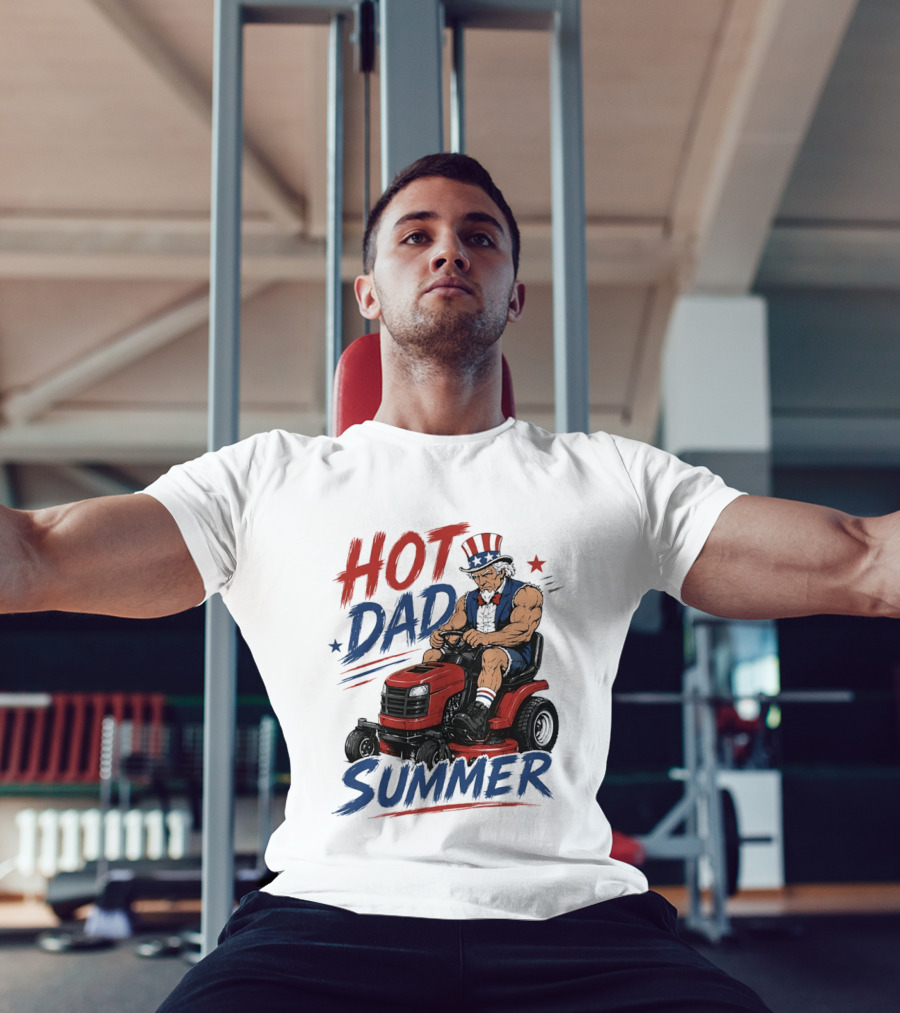 Hot Dad Summer Uncle Sam Riding Lawn Mower Patriotic Fun T-Shirt