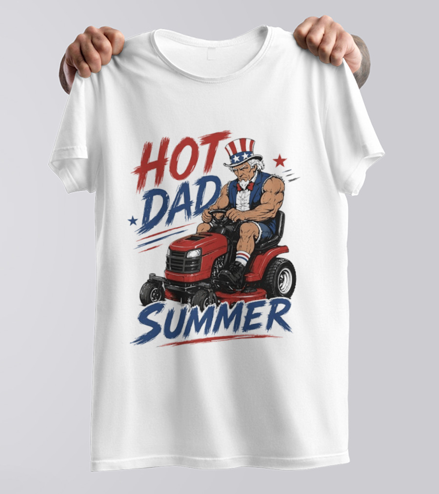 Hot Dad Summer Uncle Sam Riding Lawn Mower Patriotic Fun T-Shirt