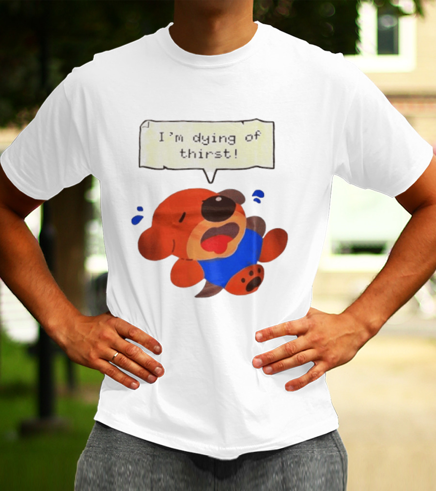 I'm Dying Of Thirst Cartoon Dog In Blue And Red With Speech Bubble T-Shirt