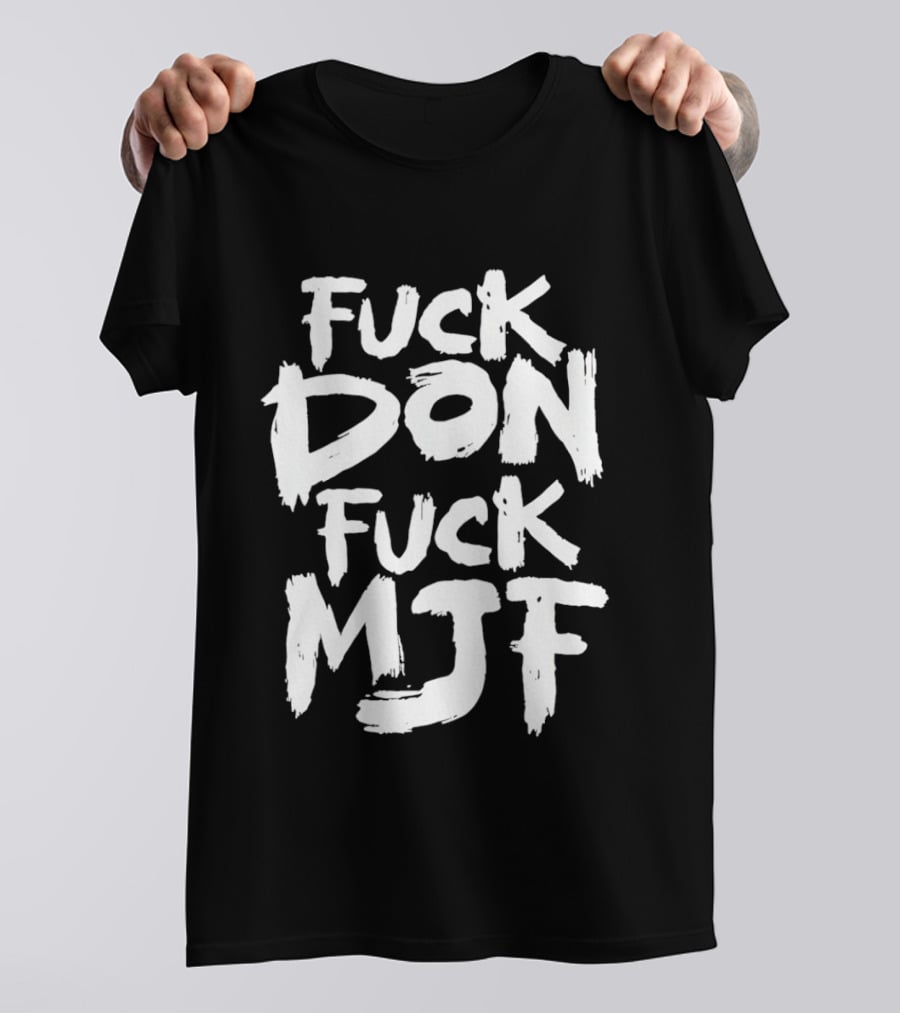 Briscoe Fuck Don Fuck MJF T-Shirt