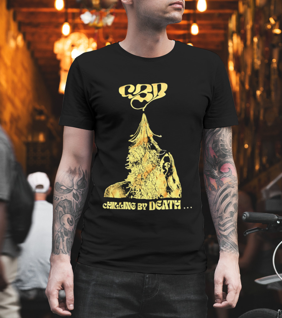 CBD Chilling By Death Surreal Dark Humor Extravaganza T-Shirt
