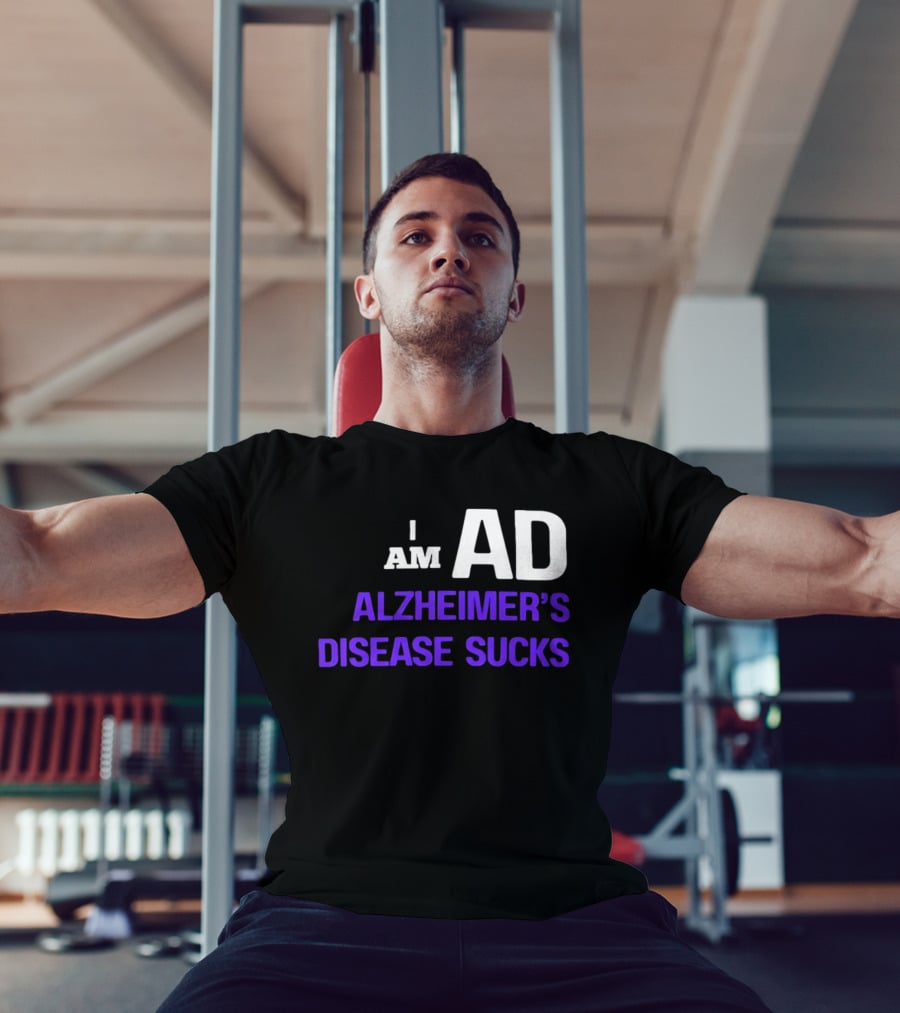 I Am AD Alzheimer's Disease Sucks Dementia Support Awareness T-Shirt