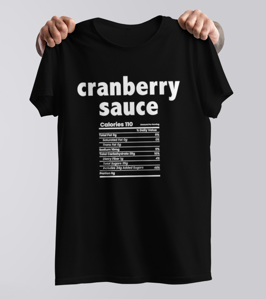 Cranberry Sauce Nutrition Facts Calories Thanksgiving Humor T-Shirt