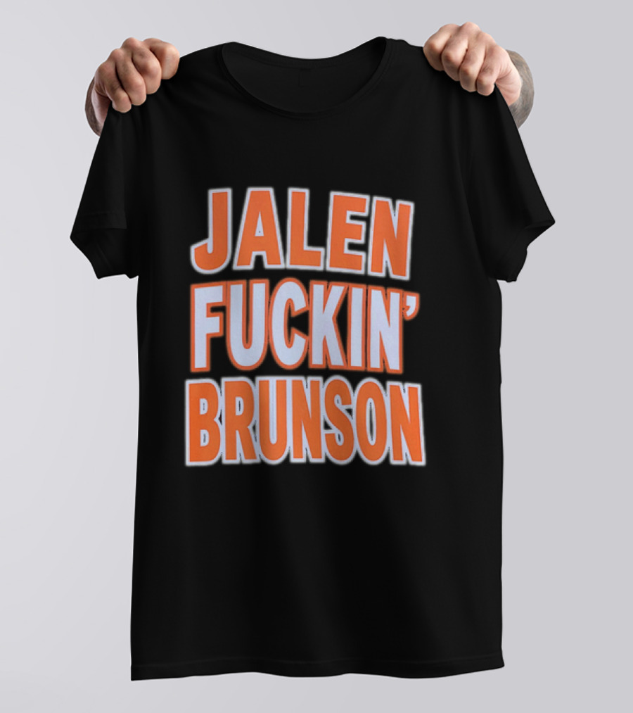 Jalen Fuckin' Brunson New York Knicks NBA Basketball T-Shirt