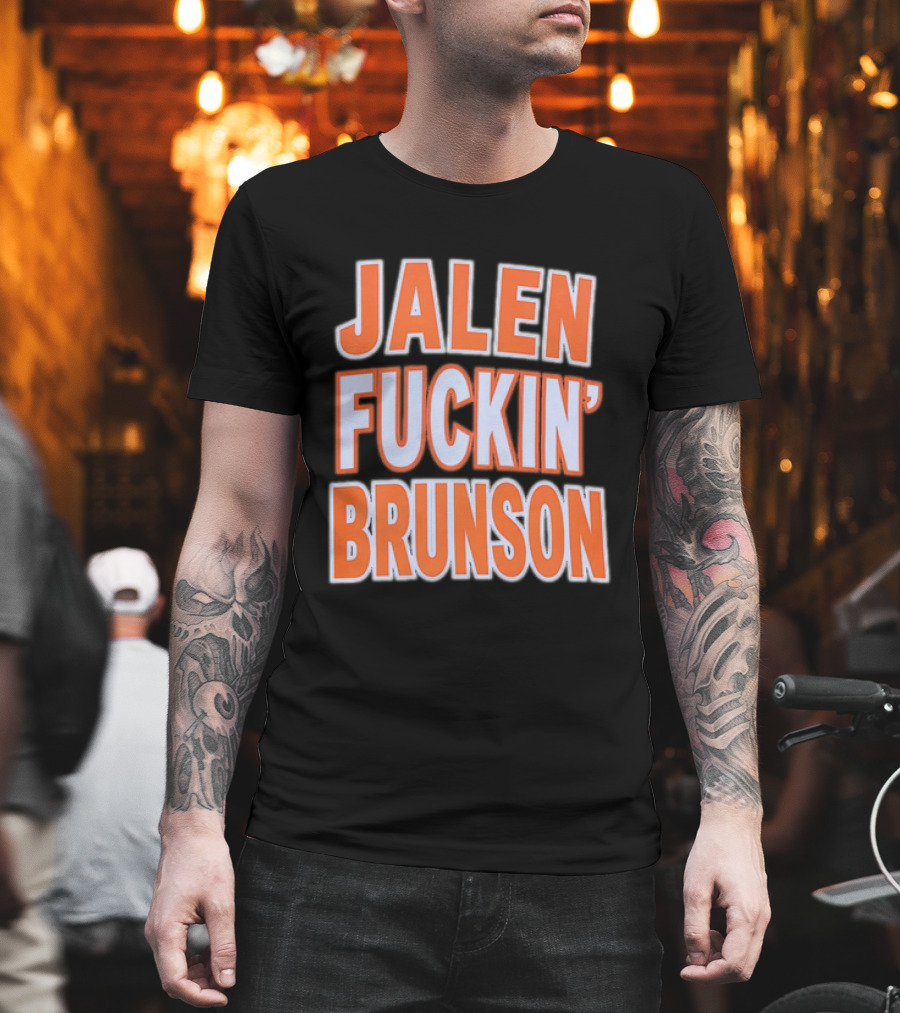 Jalen Fuckin' Brunson New York Knicks NBA Basketball T-Shirt