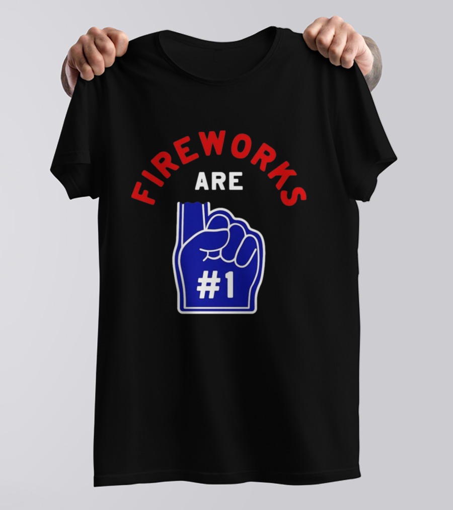Fireworks Are Number 1 Foam Finger 4th Of July T-Shirt