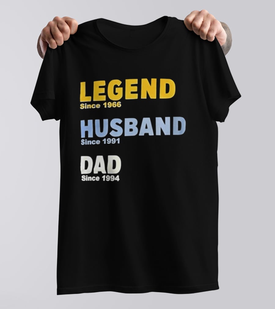 Legend Since 1966 Husband Since 1991 Dad Since 1994 T-Shirt