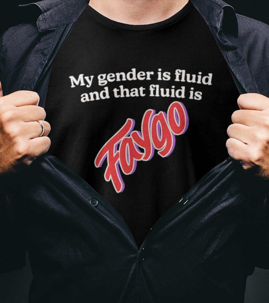 My Gender Is Fluid And That Fluid Is Faygo Pride Expression T-Shirt