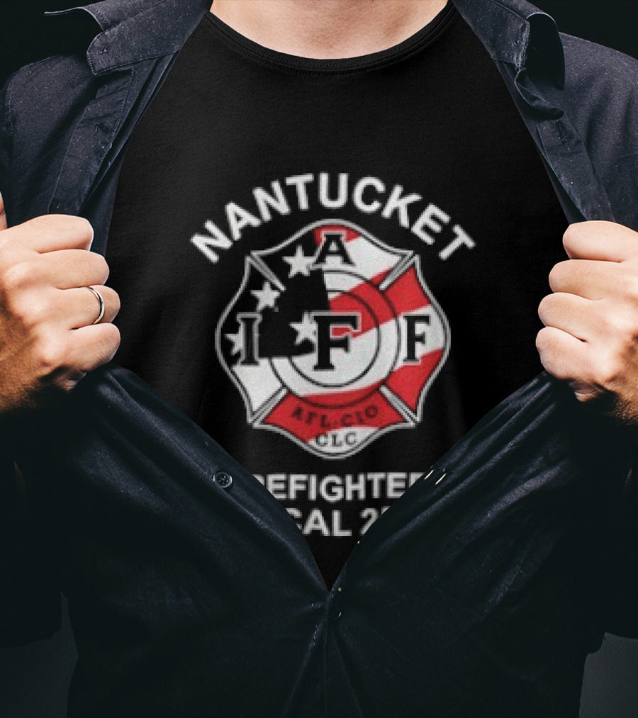 Nantucket Firefighters Local 2509 IAFF AFL CIO T-Shirt
