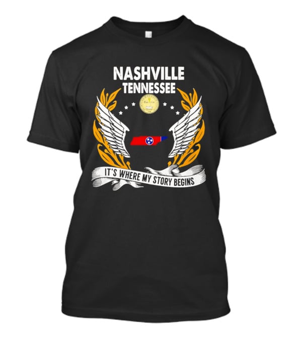 Nashville Tennessee It's Where My Story Begins Wings And State T-Shirt