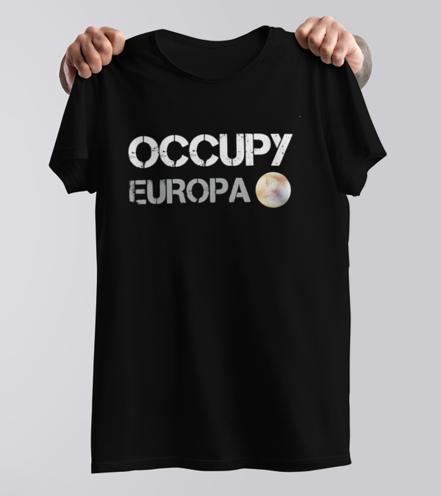 Occupy Europa Space Astronomy Jupiter Moon Exploration T-Shirt