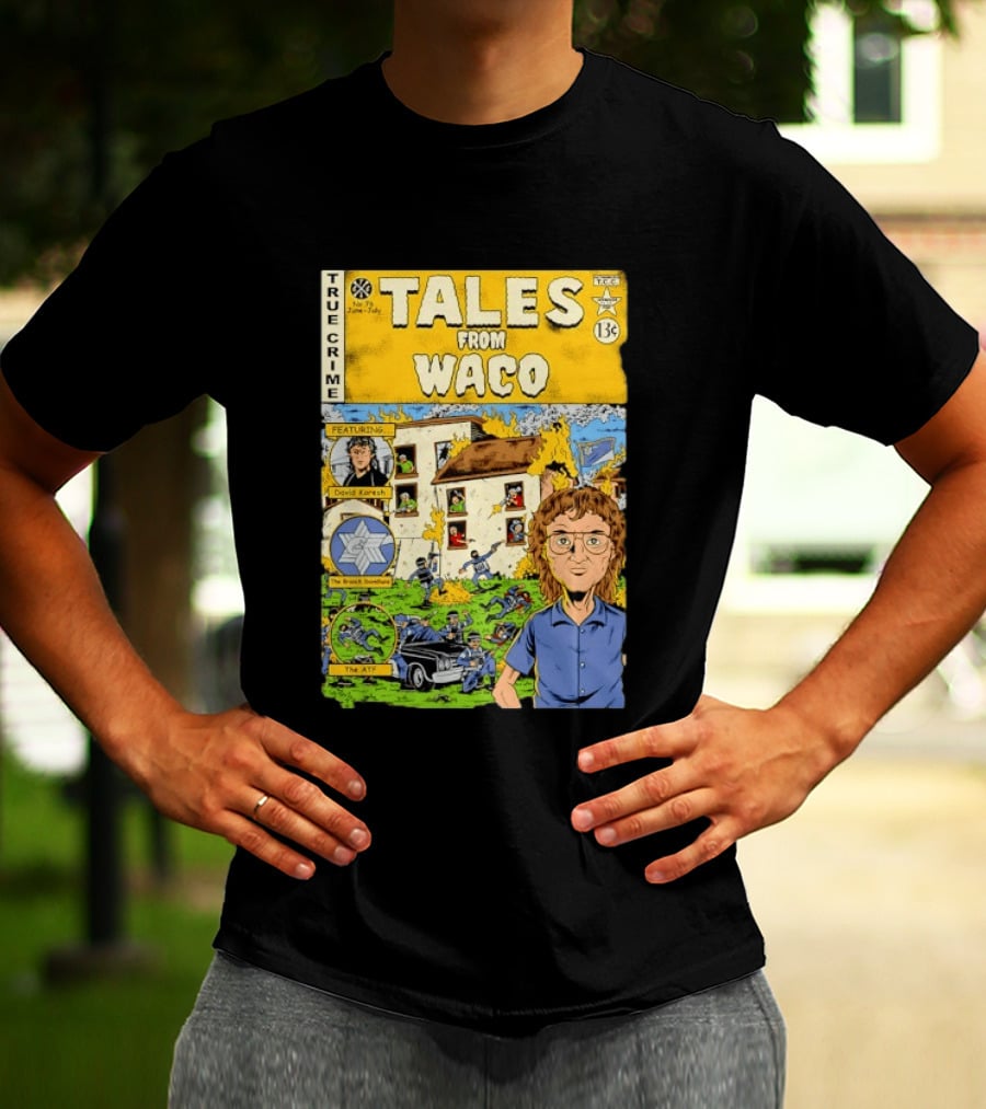 True Crime Tales From Waco David Koresh Branch Davidians ATF Comic Style Featuring T-Shirt