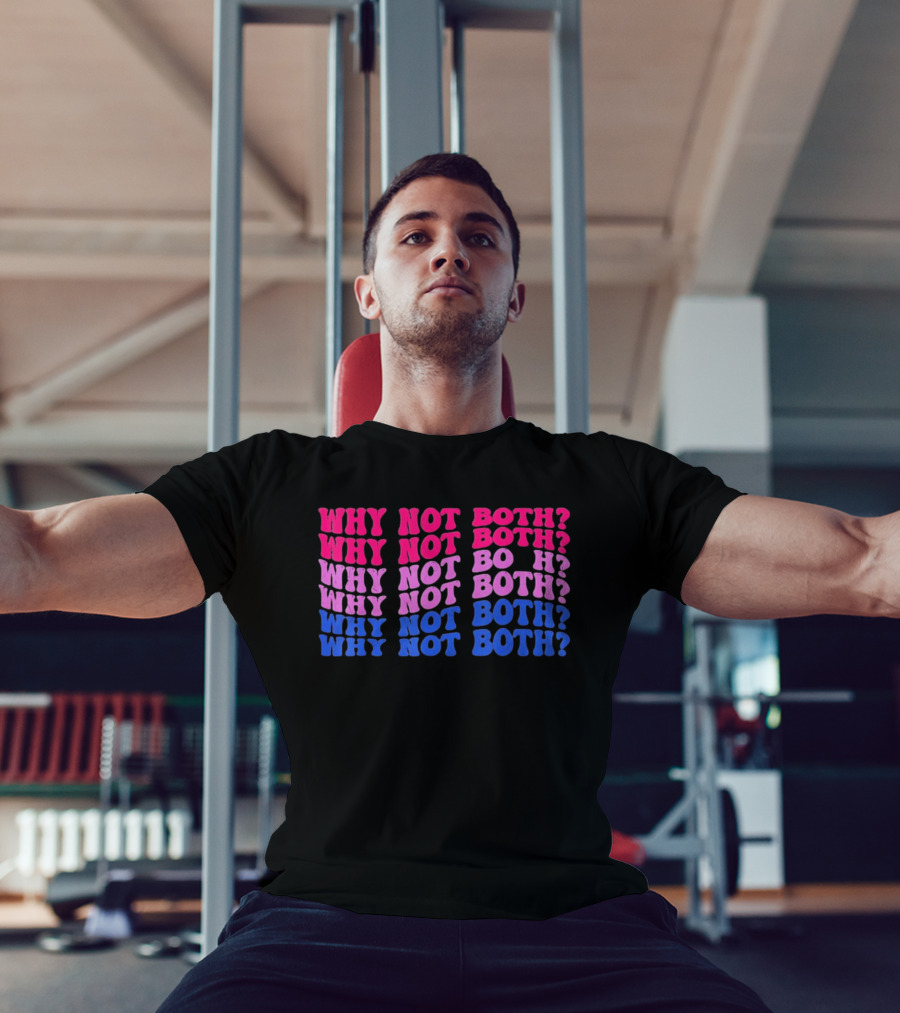 Why Not Both Bisexual Pride Flag Colors Wavy T-Shirt