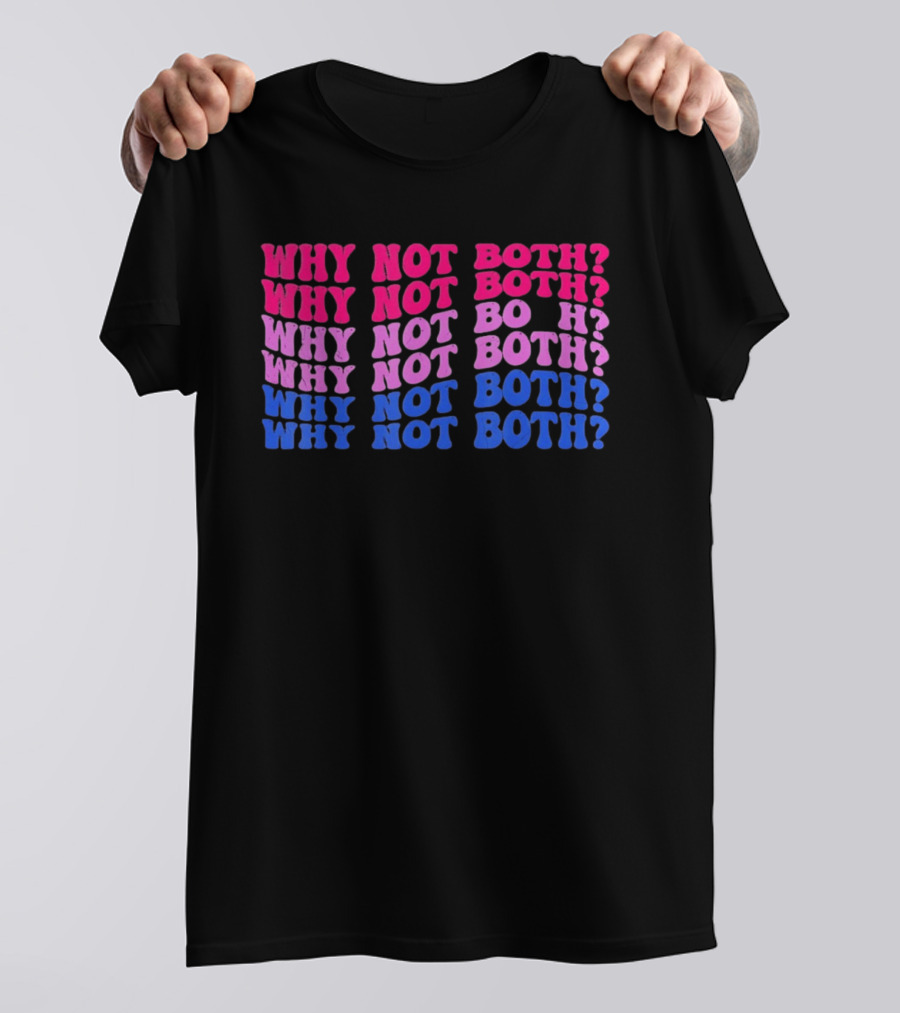 Why Not Both Bisexual Pride Flag Colors Wavy T-Shirt