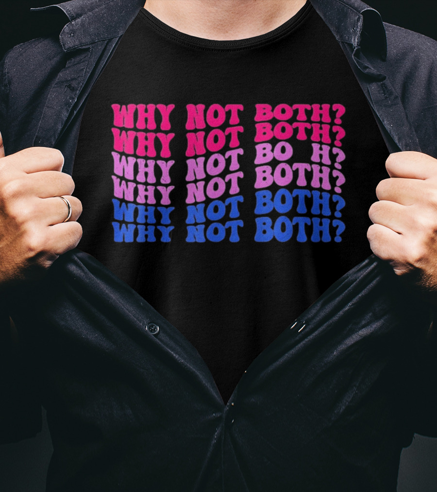 Why Not Both Bisexual Pride Flag Colors Wavy T-Shirt