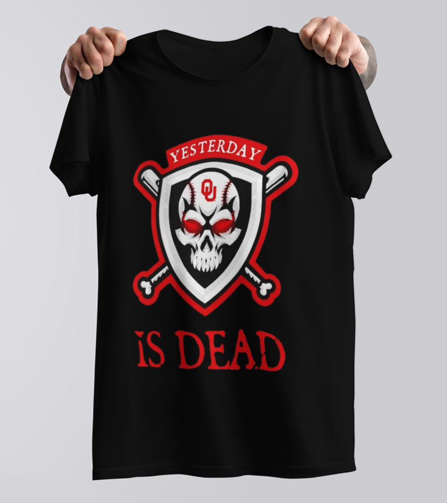 Yesterday Is Dead Oklahoma Sooners Baseball Skull Crossbones T-Shirt