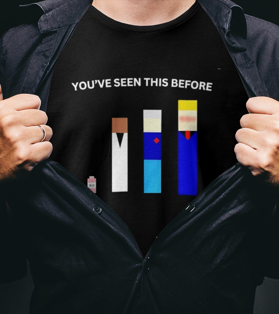 You've Seen This Before BO Minimalist Block Characters T-Shirt