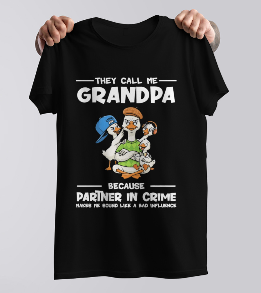 They Call Me Grandpa Partner In Crime Bad Influence Cartoon Duck T-Shirt