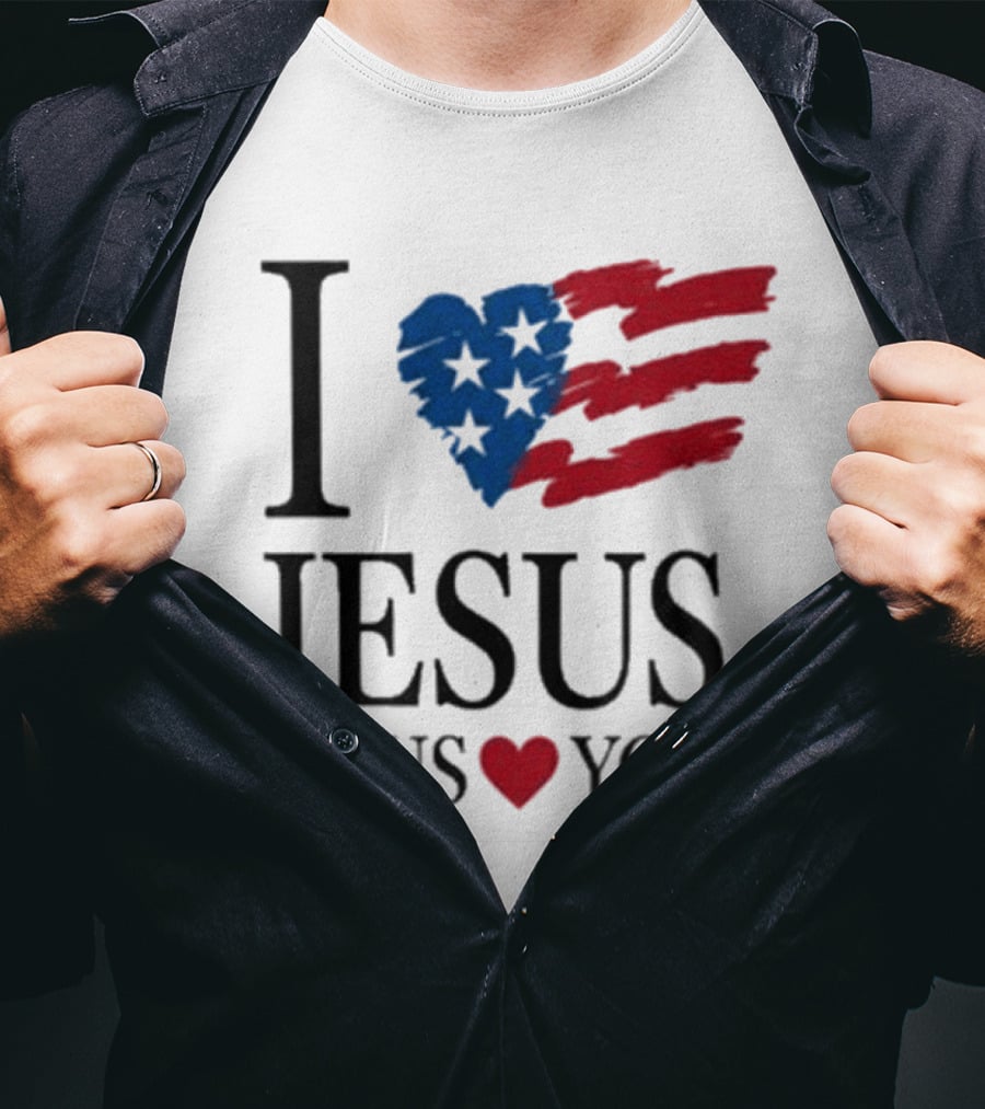I Love Jesus Jesus Heart You American Flag Stars Stripes T-Shirt