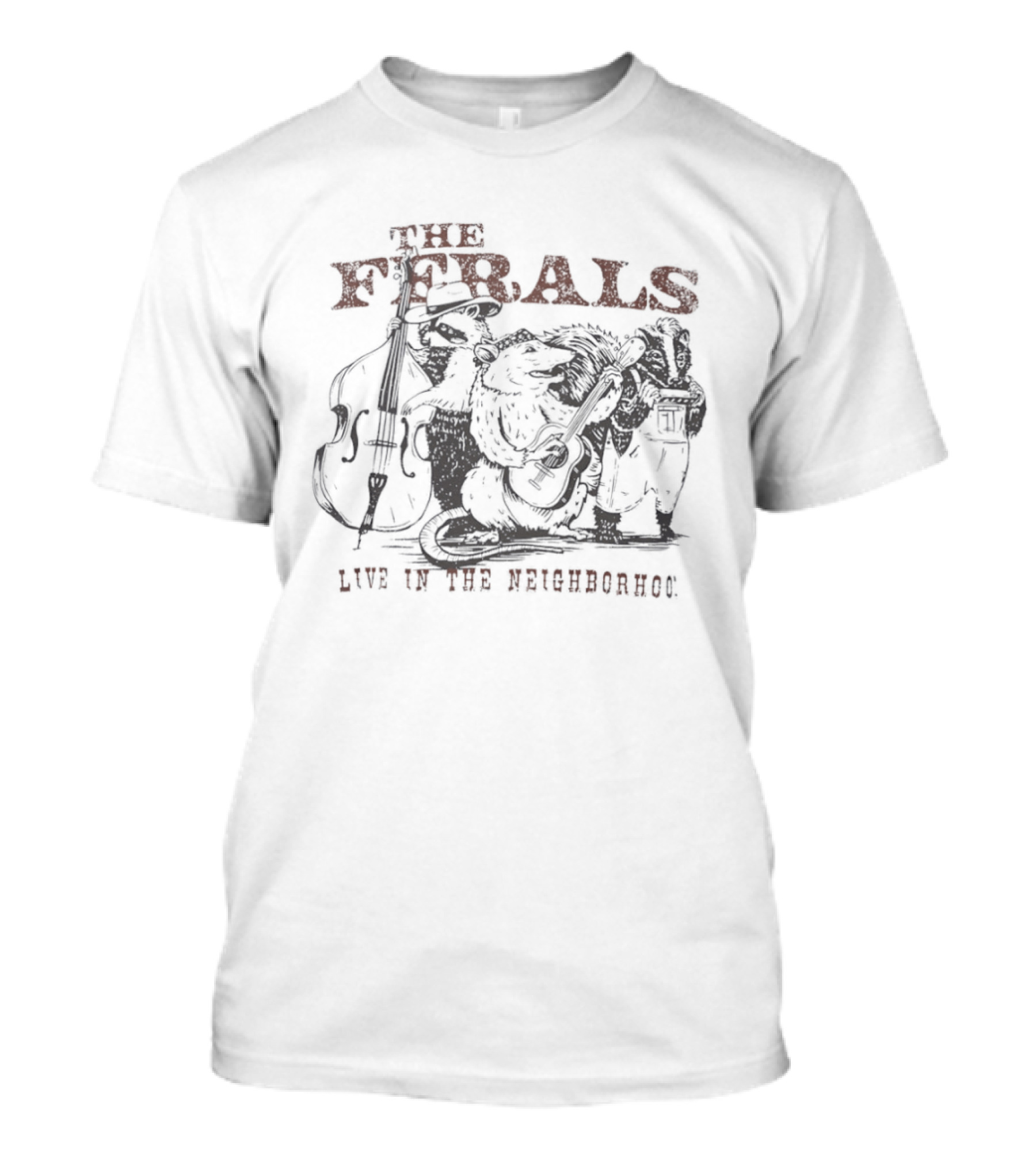 The Ferals Live In The Neighborhood Raccoon Opossum Skunk Bluegrass Band T-Shirt