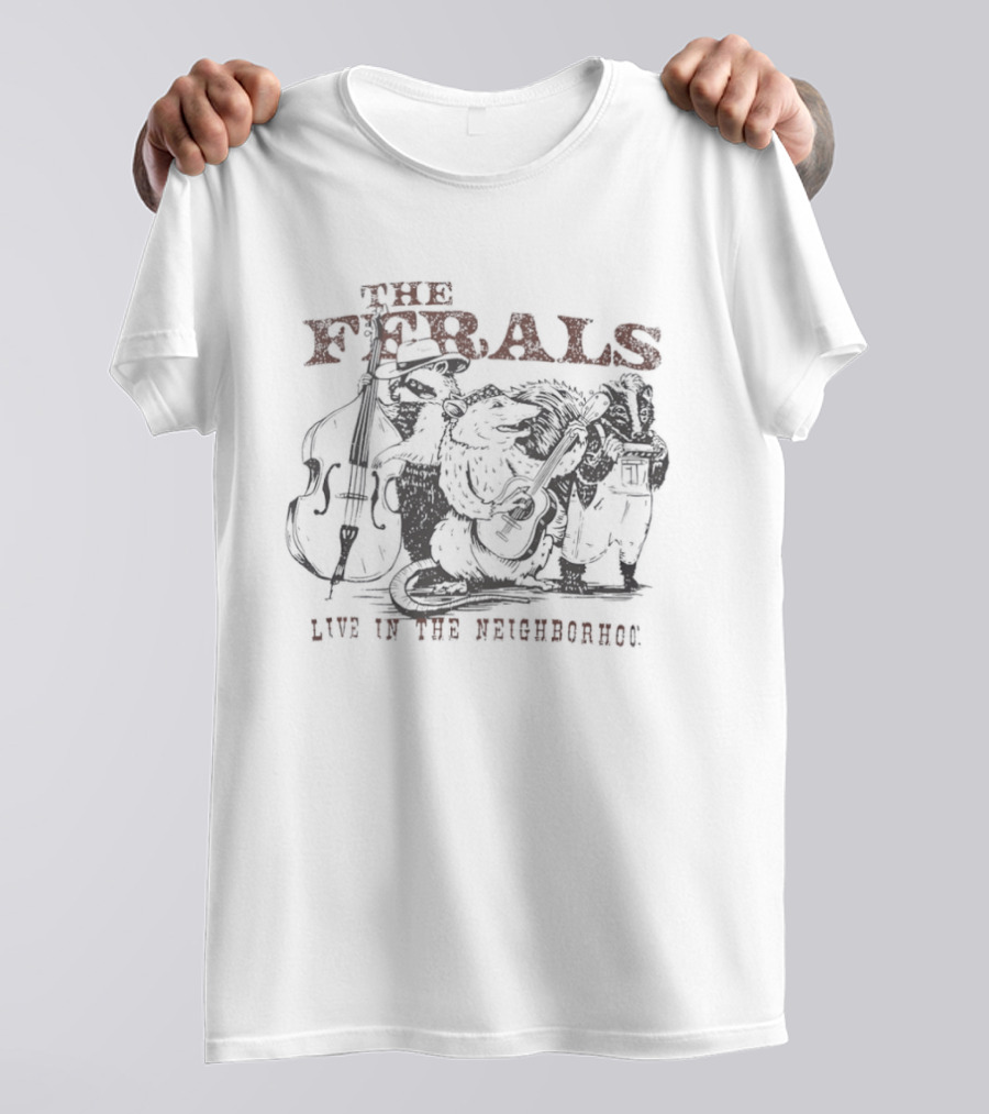The Ferals Live In The Neighborhood Raccoon Opossum Skunk Bluegrass Band T-Shirt