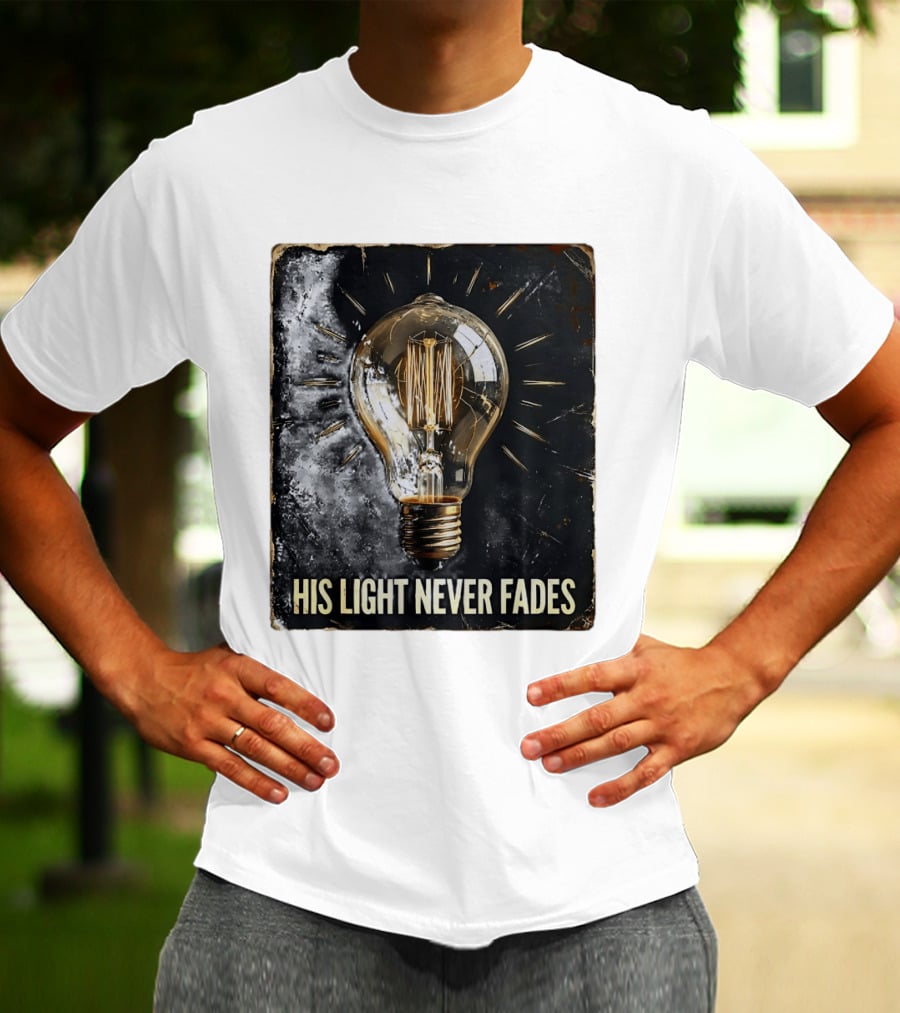 His Light Never Fades Vintage Light Bulb T-Shirt