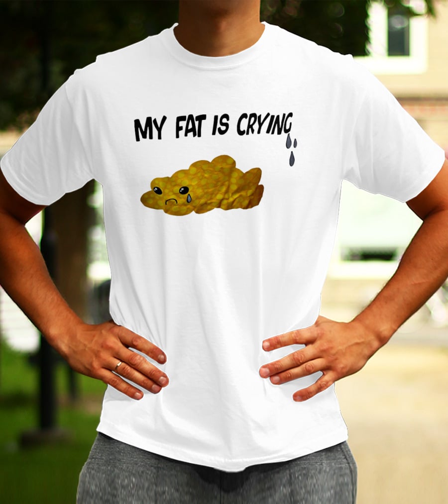 MY FAT IS CRYING Sad Goldfish Cracker Tears T-Shirt
