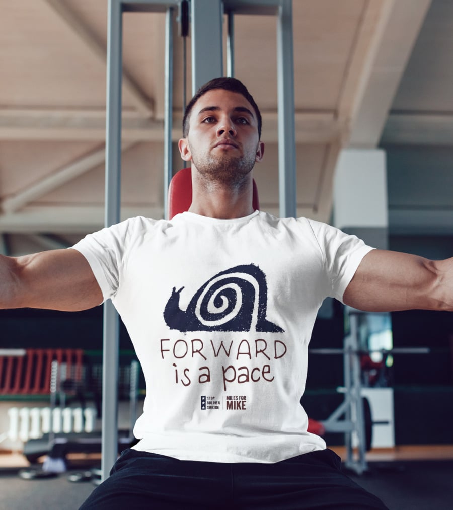 Forward Is A Pace Miles For Mike Stop Soldier Suicide Snail Motivational T-Shirt