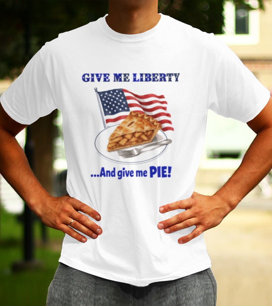 Give Me Liberty And Give Me Pie American Flag T-Shirt