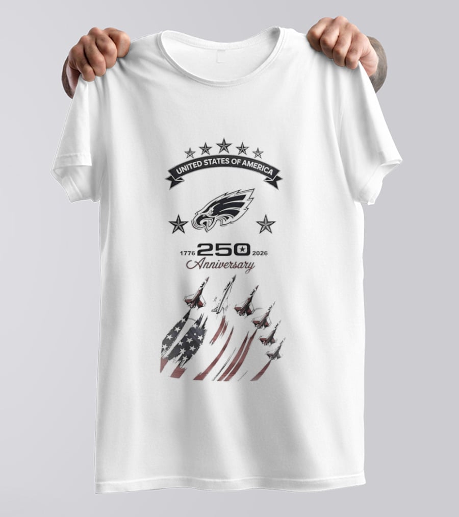 Philadelphia Eagles 1776 250th Anniversary United States Of America 2026 T-Shirt