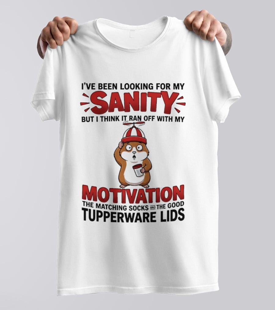 I've Been Looking For My Sanity Ran Off With My Motivation Matching Socks Tupperware Lids T-Shirt