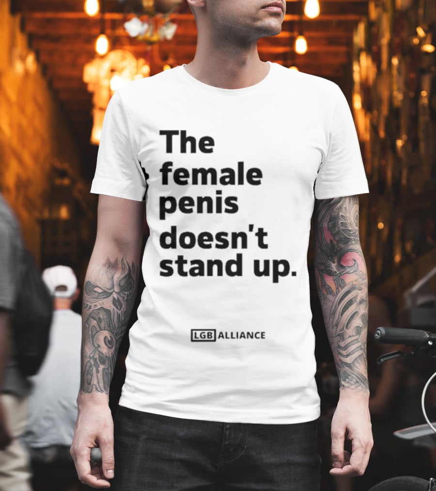 The Female Penis Doesn't Stand Upull LGB Alliance Steven Young T-Shirt