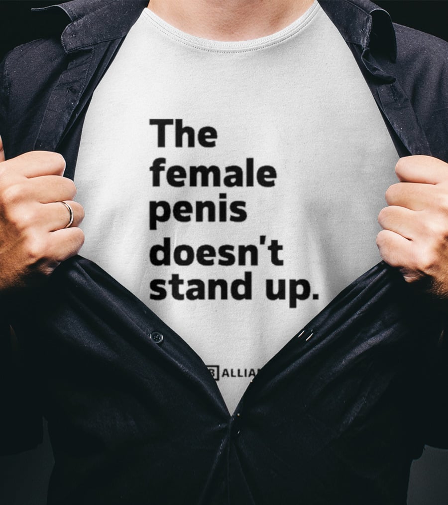 The Female Penis Doesn't Stand Upull LGB Alliance Steven Young T-Shirt