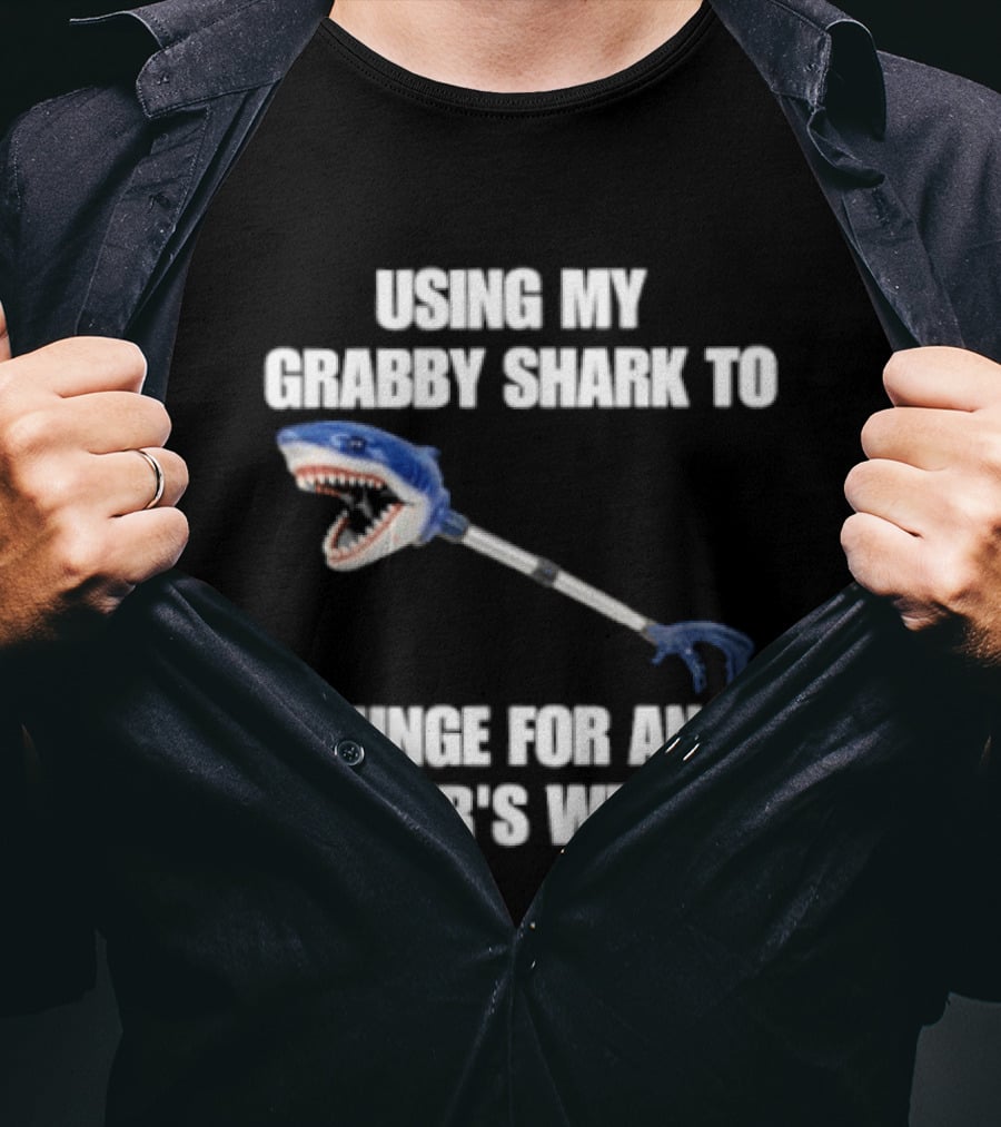Using My Grabby Shark To Lunge For An Officer's Weapon T-Shirt