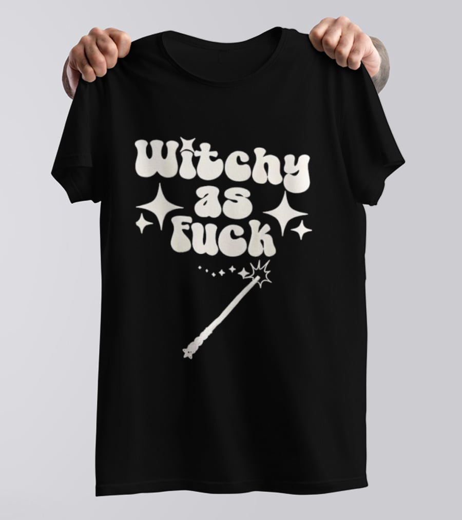 Witchy As Fck Magic Wand And Stars T-Shirt