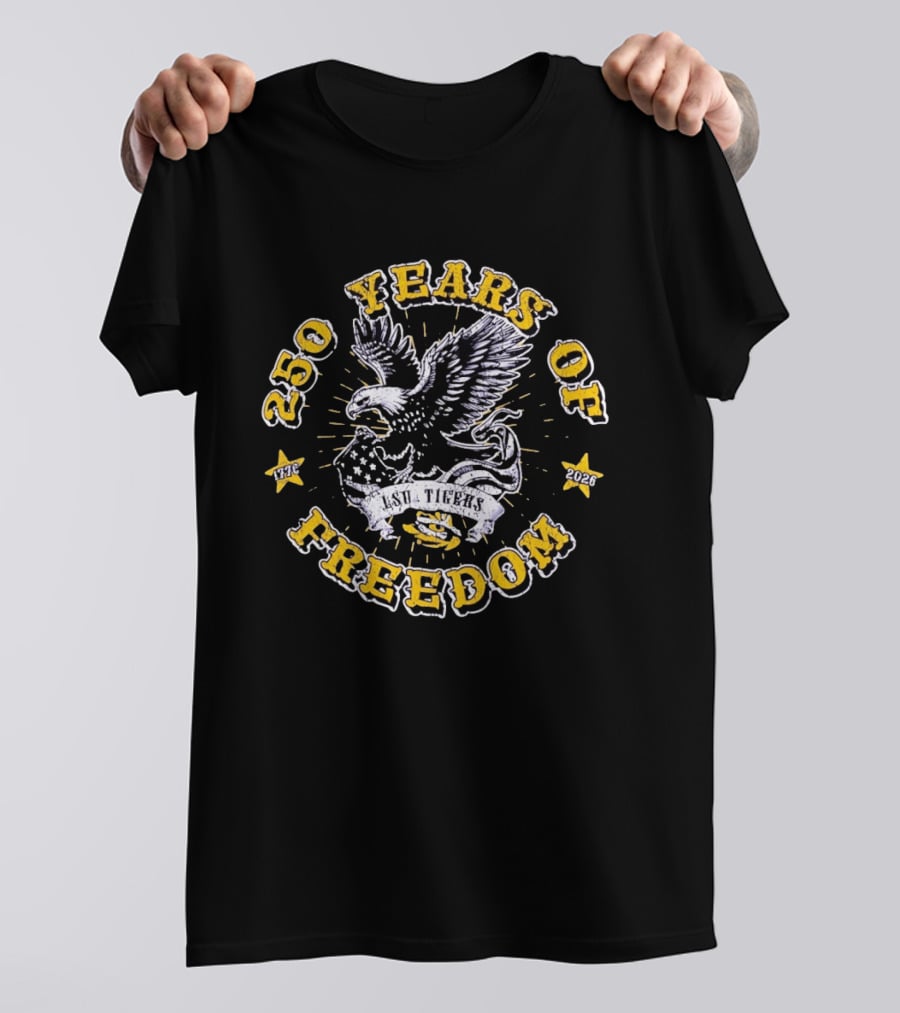 250 Years Of Freedom LSU Tigers 1776 2026 Eagle American Flag T-Shirt