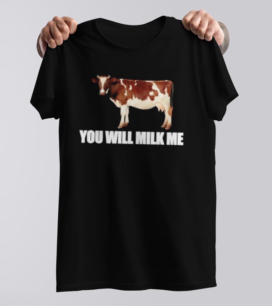 Heifer You Will Milk Me Funny Cow T-Shirt